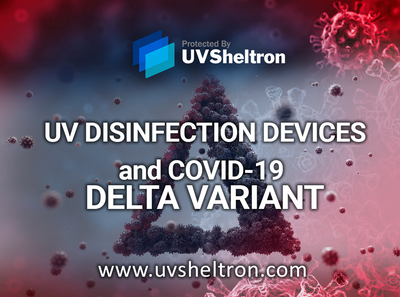 UV DISINFECTION DEVICES AND COVID-19 DELTA VARIANT